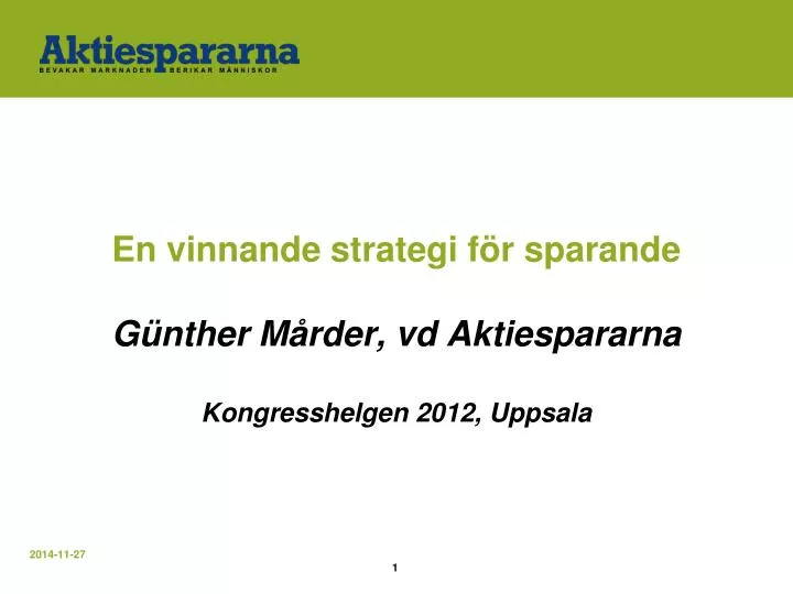 en vinnande strategi f r sparande g nther m rder vd aktiespararna kongresshelgen 2012 uppsala