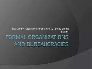Formal Organizations And Bureaucracies