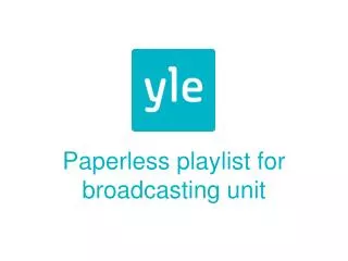 Paperless playlist for broadcasting unit