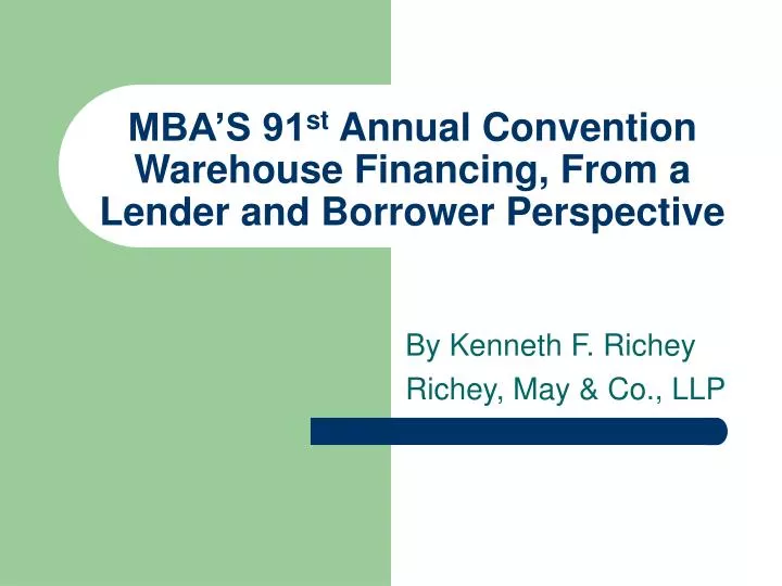 mba s 91 st annual convention warehouse financing from a lender and borrower perspective