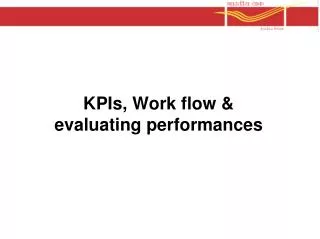 KPIs, Work flow &amp; evaluating performances