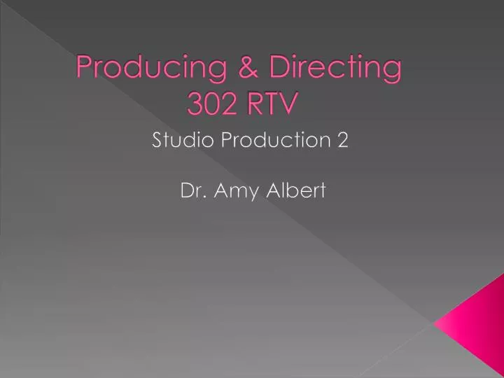 producing directing 302 rtv
