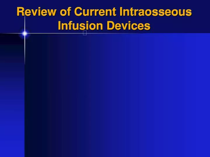 review of current intraosseous infusion devices