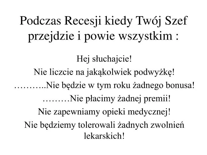 podczas recesji kiedy tw j szef przejdzie i powie wszystkim