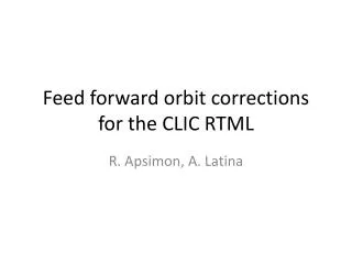 Feed forward orbit corrections for the CLIC RTML