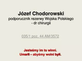 Józef Chodorowski podporucznik rezerwy Wojska Polskiego - dr chirurgii