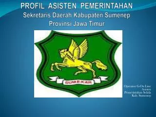 PROFIL ASISTEN PEMERINTAHAN Sekretaris Daerah Kabupaten Sumenep Provinsi Jawa Timur