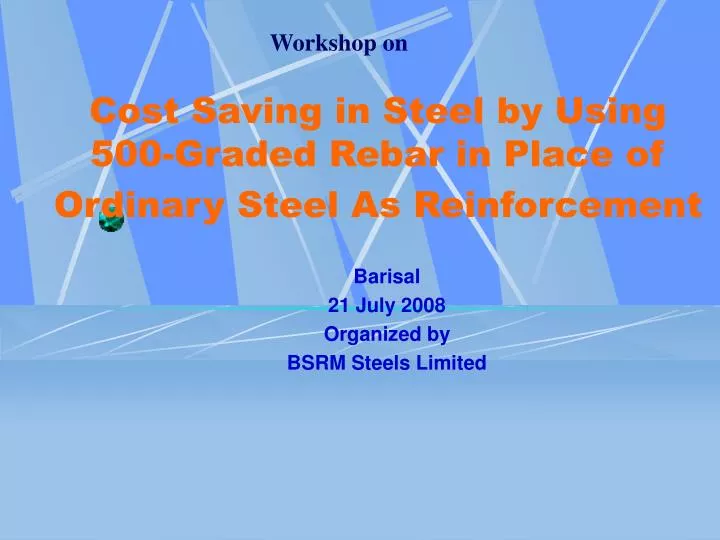 cost saving in steel by using 500 graded rebar in place of ordinary steel as reinforcement