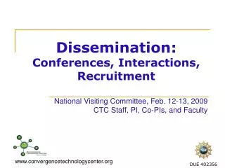 Dissemination: Conferences, Interactions, Recruitment