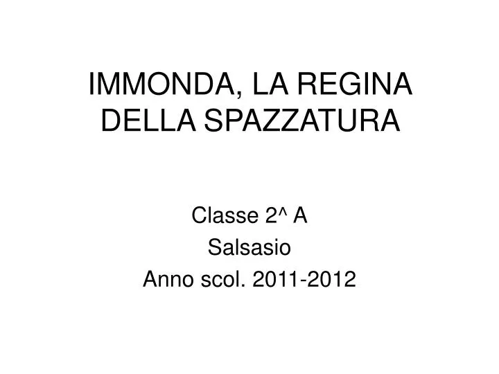 immonda la regina della spazzatura