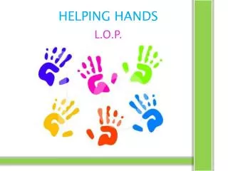 HELPING HANDS L.O.P.