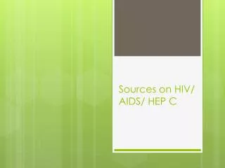 Sources on HIV/ AIDS/ HEP C