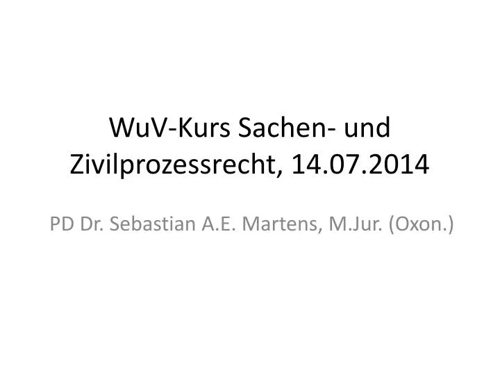 wuv kurs sachen und zivilprozessrecht 14 07 2014