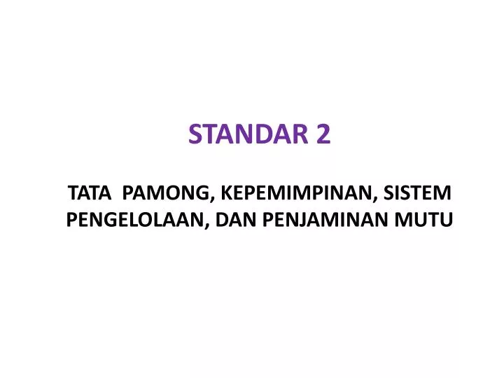 standar 2 tata pamong kepemimpinan sistem pengelolaan dan penjaminan mutu