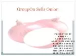 GroupOn Sells Onion - slide 1
