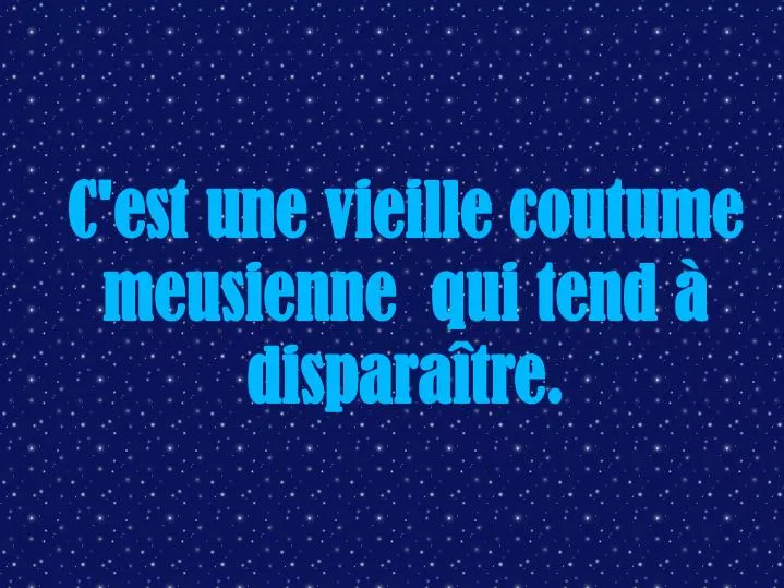 c est une vieille coutume meusienne qui tend dispara tre