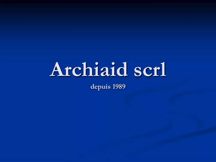 archiaid scrl depuis 1989