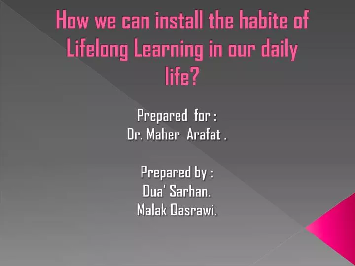 how we can install the habite of lifelong learning in our daily life