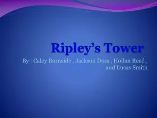 Ripley’s Tower