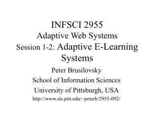 INFSCI 2955 Adaptive Web Systems Session 1-2: Adaptive E-Learning Systems
