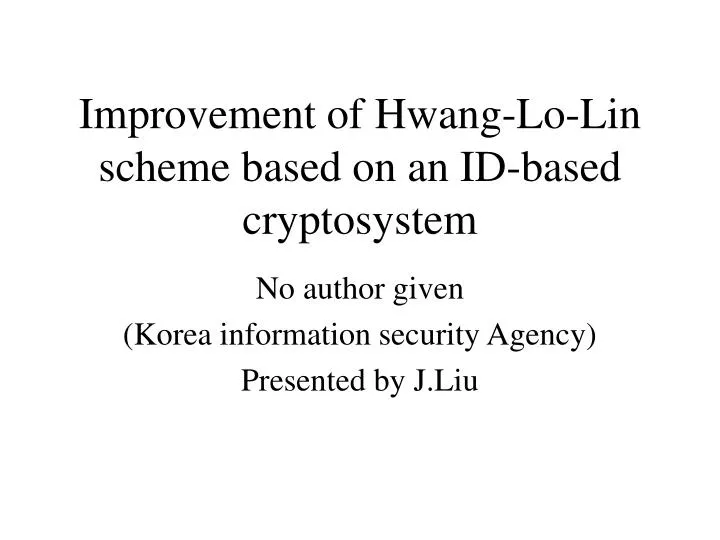 improvement of hwang lo lin scheme based on an id based cryptosystem