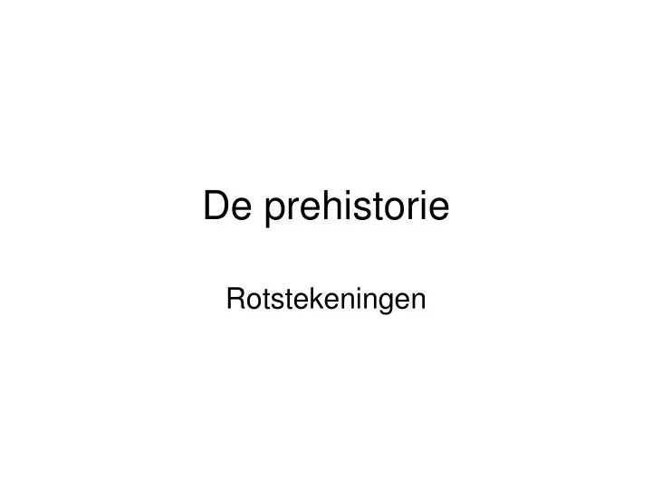 de prehistorie