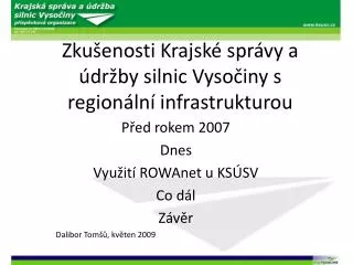 Zkušenosti Krajské správy a údržby silnic Vysočiny s regionální infrastrukturou