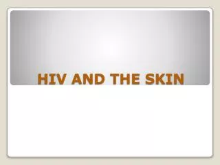 HIV AND THE SKIN