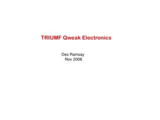 TRIUMF Qweak Electronics