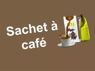 Sachet a Cafe