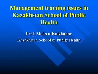 Management training issues in Kazakhstan School of Public Health