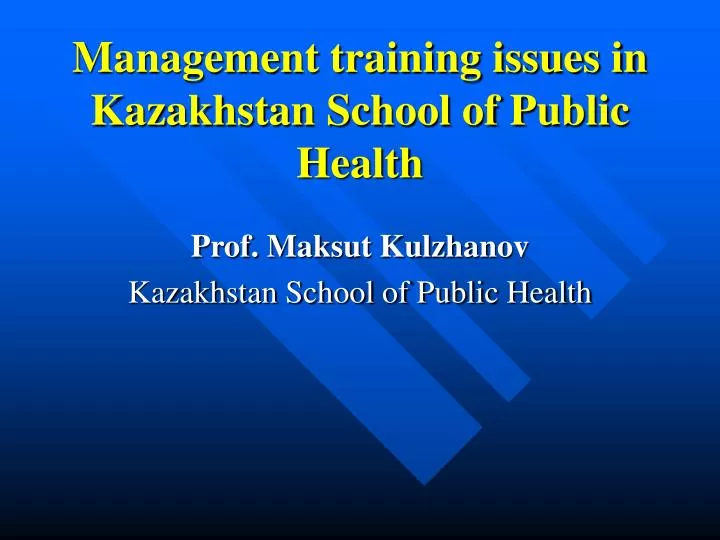 management training issues in kazakhstan school of public health