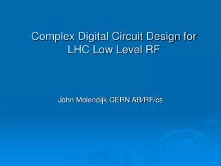 Complex Digital Circuit Design for LHC Low Level RF