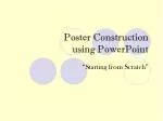 Poster Construction using PowerPoint
