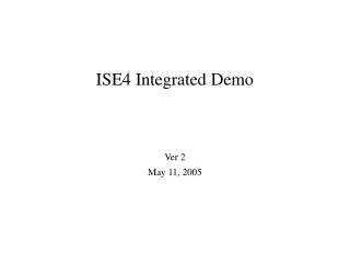 ISE4 Integrated Demo