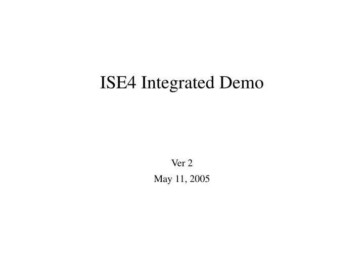 ise4 integrated demo