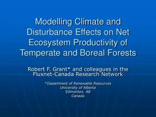 Robert F. Grant* and colleagues in the Fluxnet-Canada Research Network