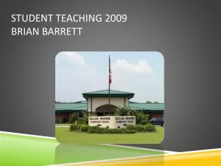 Student Teaching 2009 Brian Barrett
