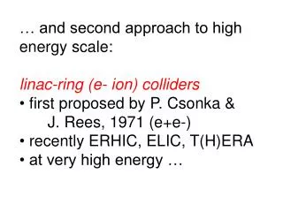 … and second approach to high energy scale: linac-ring (e- ion) colliders