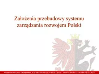 Założenia przebudowy systemu zarządzania rozwojem Polski