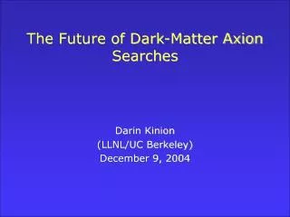 The Future of Dark-Matter Axion Searches