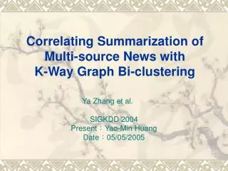 Correlating Summarization of Multi - source News with K - Way Graph Bi - clustering