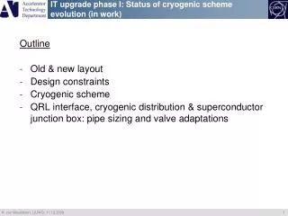 IT upgrade phase I: Status of cryogenic scheme evolution (in work)