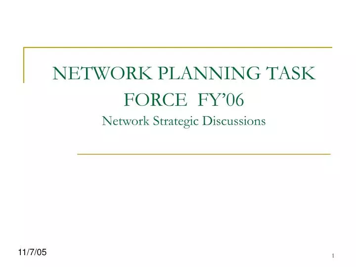 network planning task force fy 06 network strategic discussions