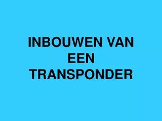inbouwen van een transponder