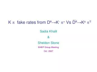 K  fake rates from D ⁰ →K -  + Vs D ⁰ →K ±  ∓