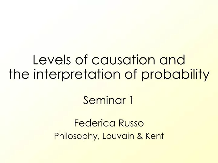 levels of causation and the interpretation of probability seminar 1