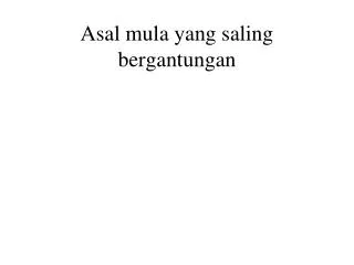 asal mula yang saling bergantungan