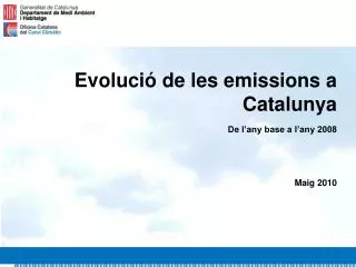 E volució de les emissions a Catalunya De l’any base a l’any 2008 Maig 2010