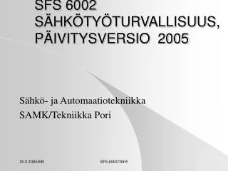 SFS 6002 SÄHKÖTYÖTURVALLISUUS , PÄIVITYSVERSIO 2005